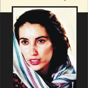 Pakistan's Warrior Princess (Benazir Bhutto, From My Heart